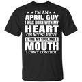 I’m An April Guy I Was Born With My Heart On My Sleeve Shirt, Hoodie, Tank