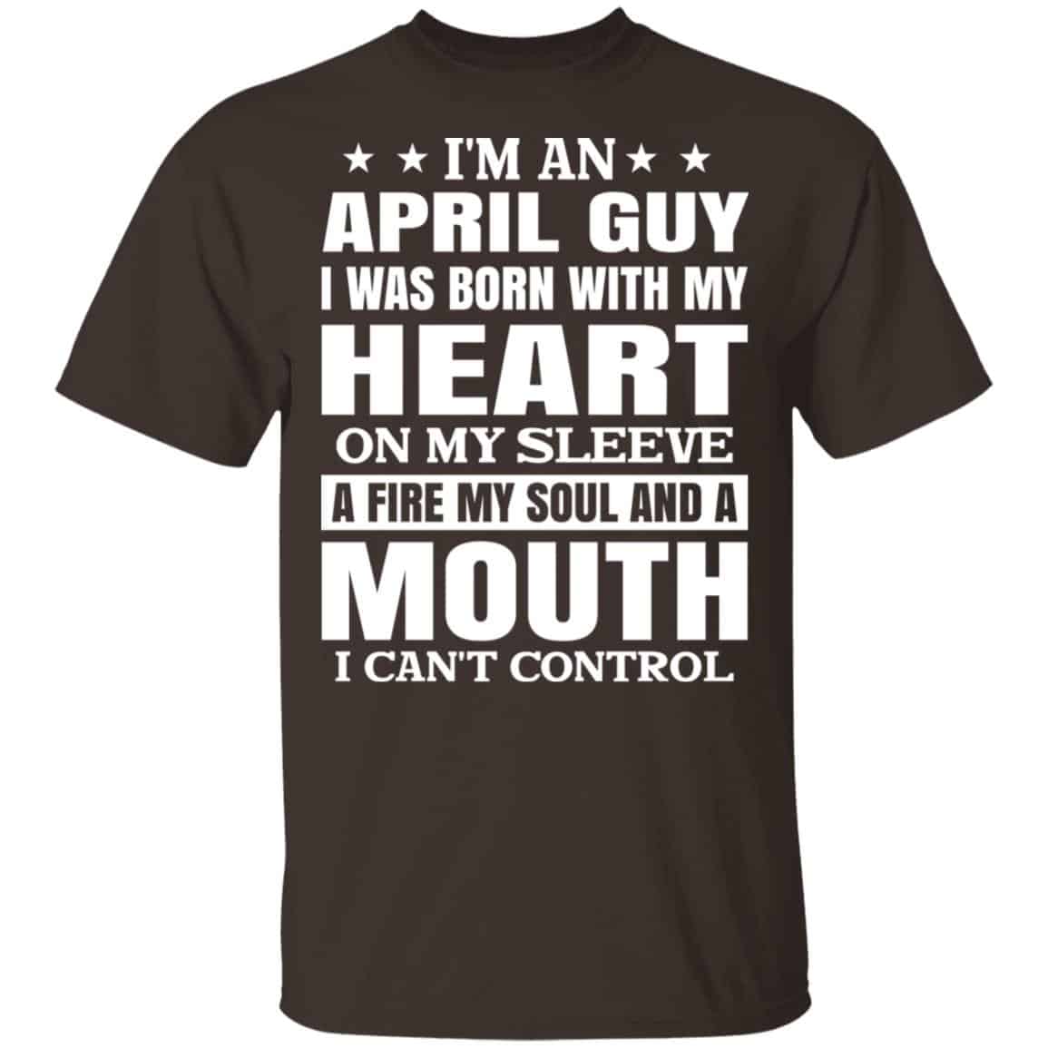 I’m An April Guy I Was Born With My Heart On My Sleeve Shirt, Hoodie, Tank