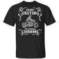 I’m Not Greying I’m Turning Chrome Shirt, Hoodie, Tank