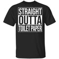 Straight Outta Toilet Paper Shirt, Hoodie, Tank