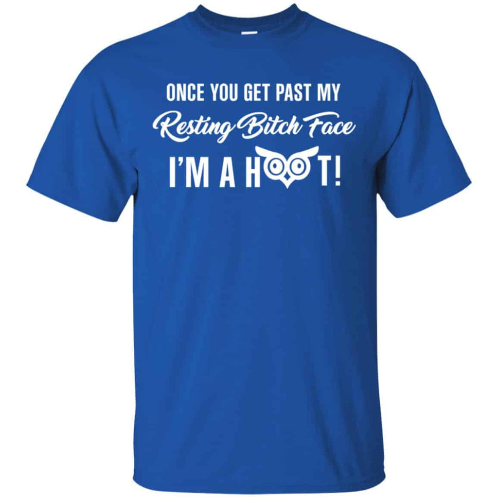 Once You Get Past My Resting Bitch Face I’m A Hoot Shirt, Hoodie, Tank
