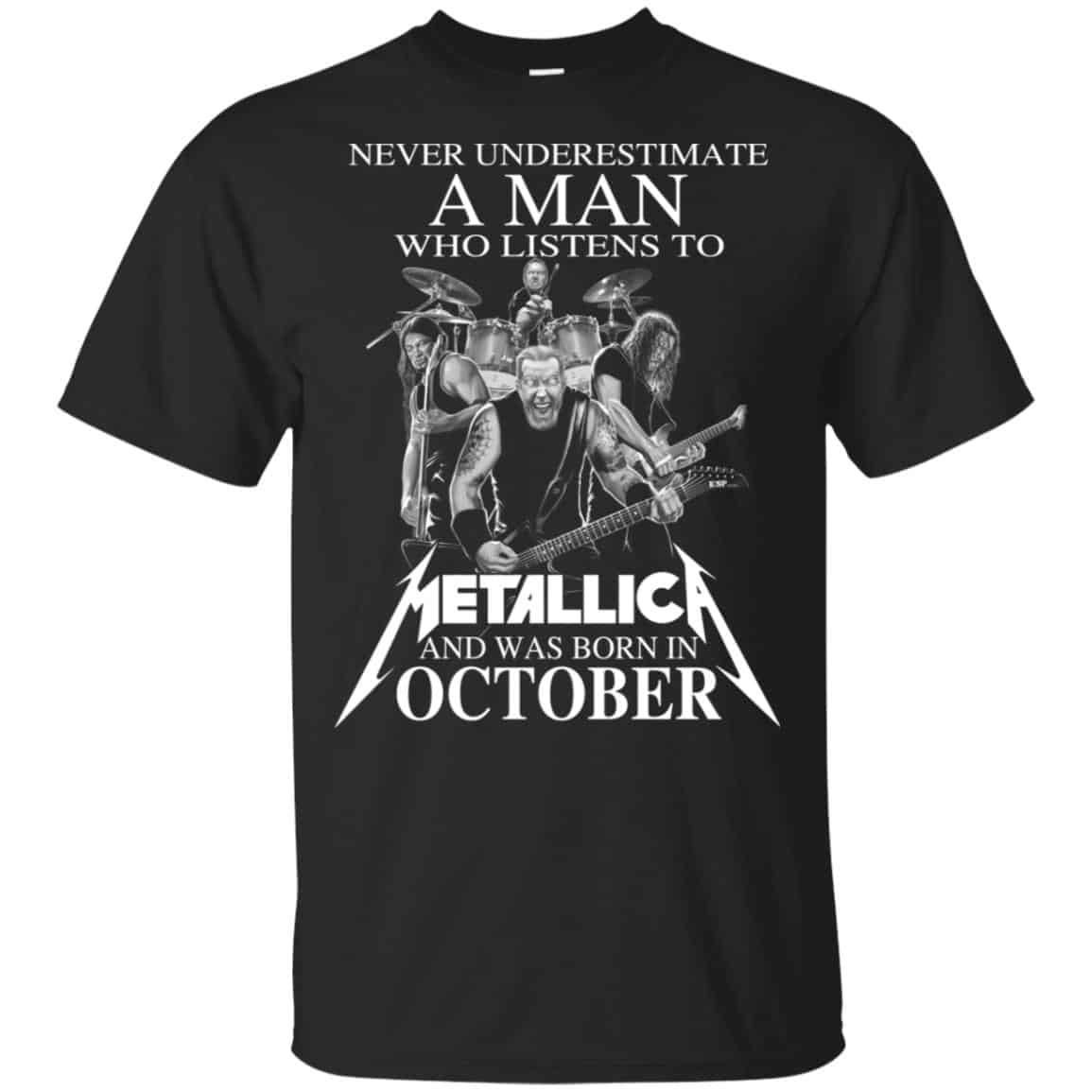 A Man Who Listens To Metallica And Was Born In October T-Shirts, Hoodie, Tank