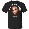 Wash Your Hands Tom Segura Shirt, Hoodie, Tank
