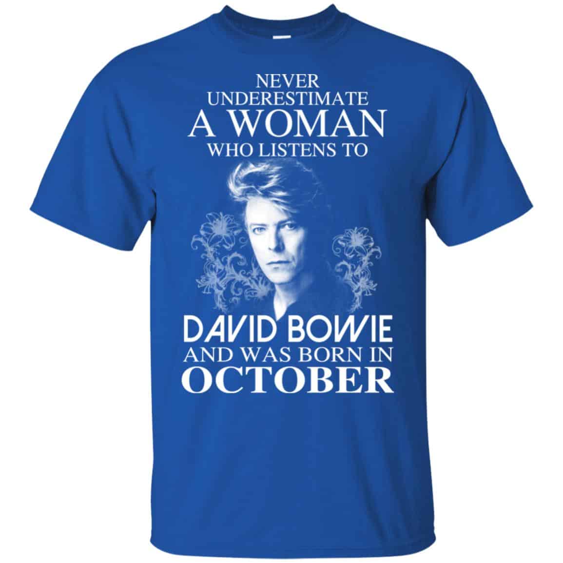 A Woman Who Listens To David Bowie And Was Born In October T-Shirts, Hoodie, Tank