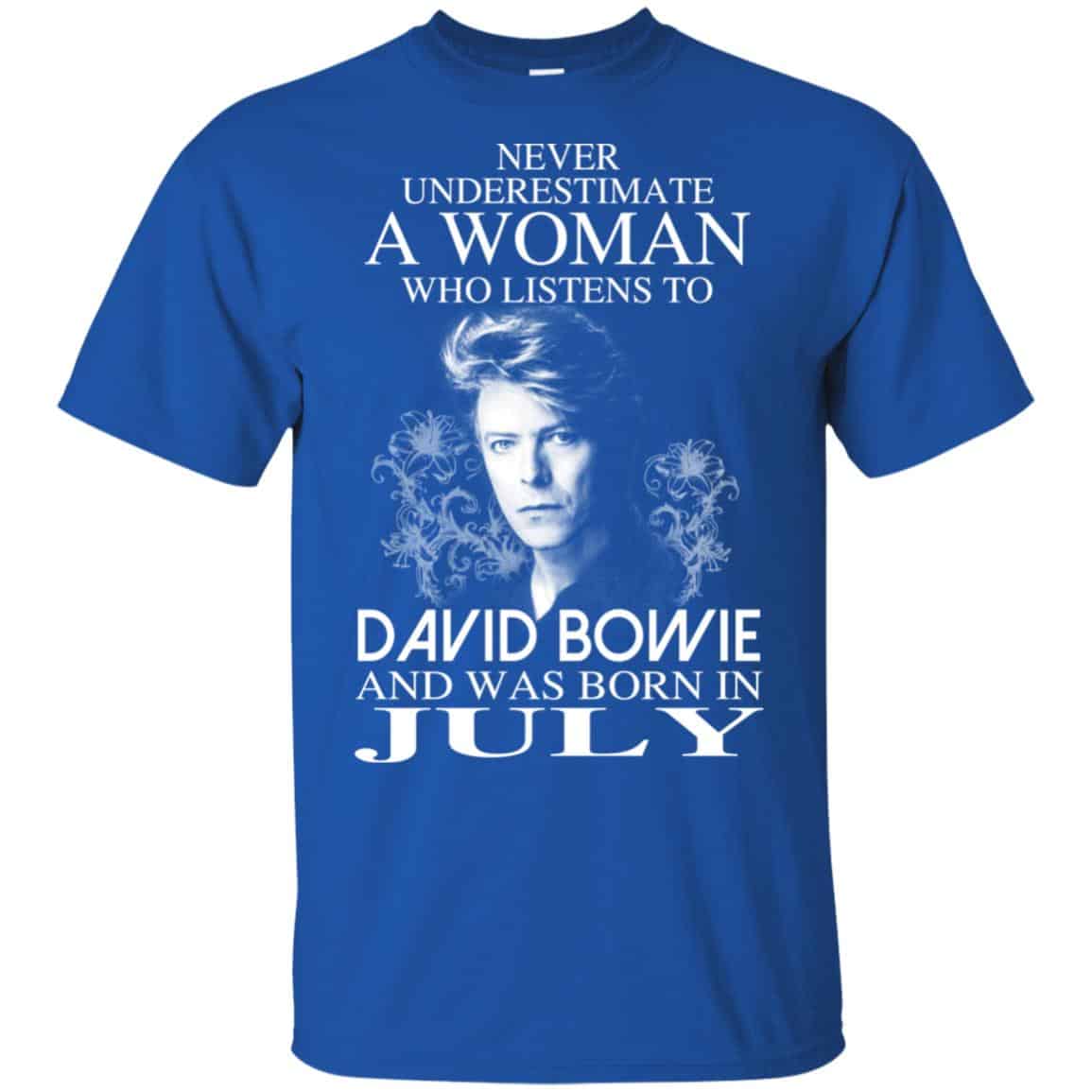 A Woman Who Listens To David Bowie And Was Born In July T-Shirts, Hoodie, Tank