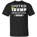I Voted Trump And Will Do It Again 2020 Shirt, Hoodie, Tank