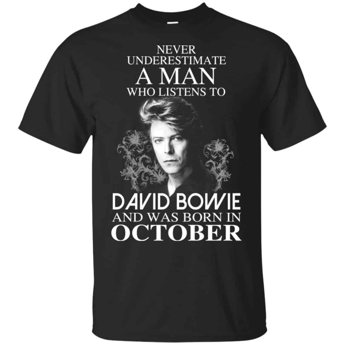 A Man Who Listens To David Bowie And Was Born In October T-Shirts, Hoodie, Tank
