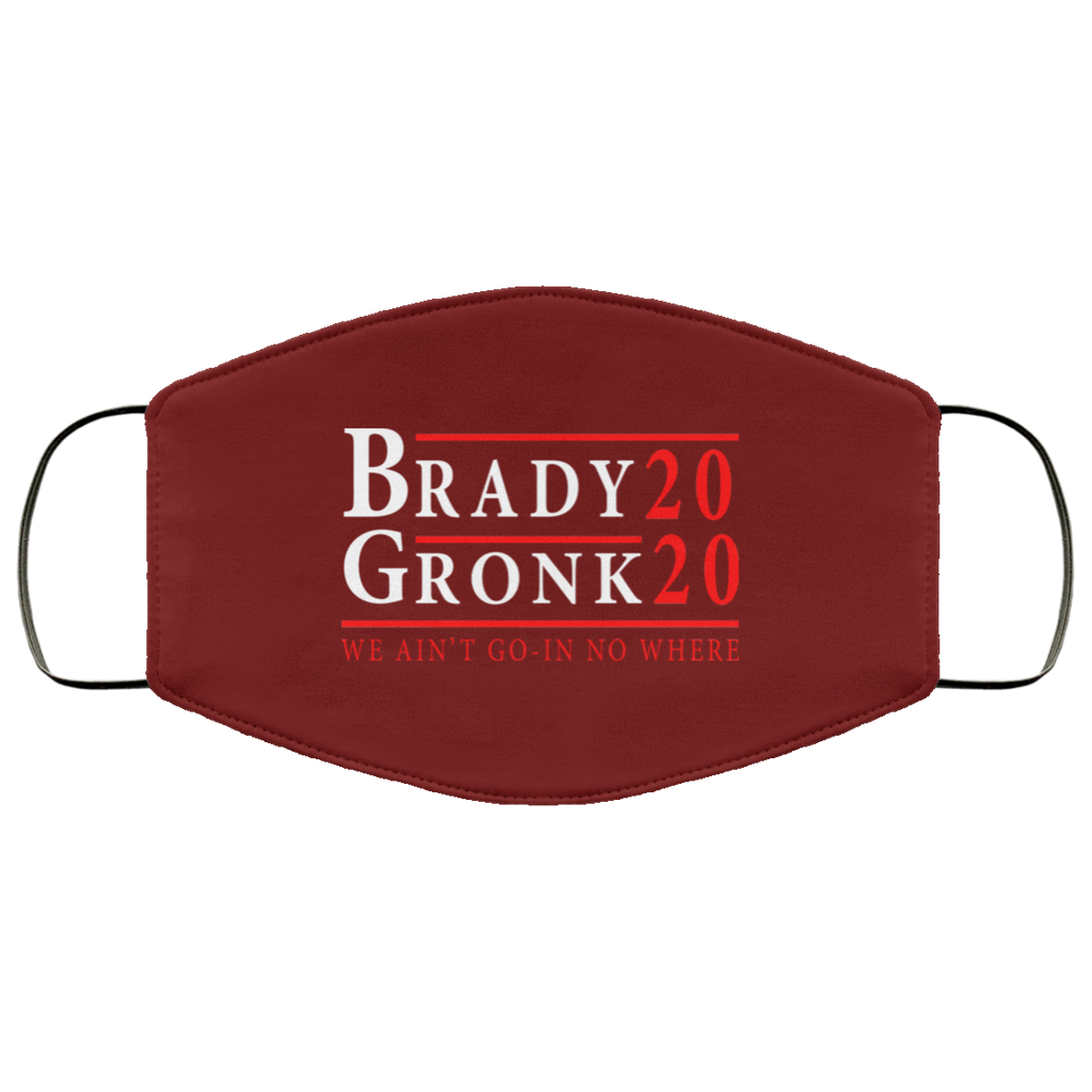 Brady Gronk 2020 Presidental We Ain’t Go-In No Where Face Mask