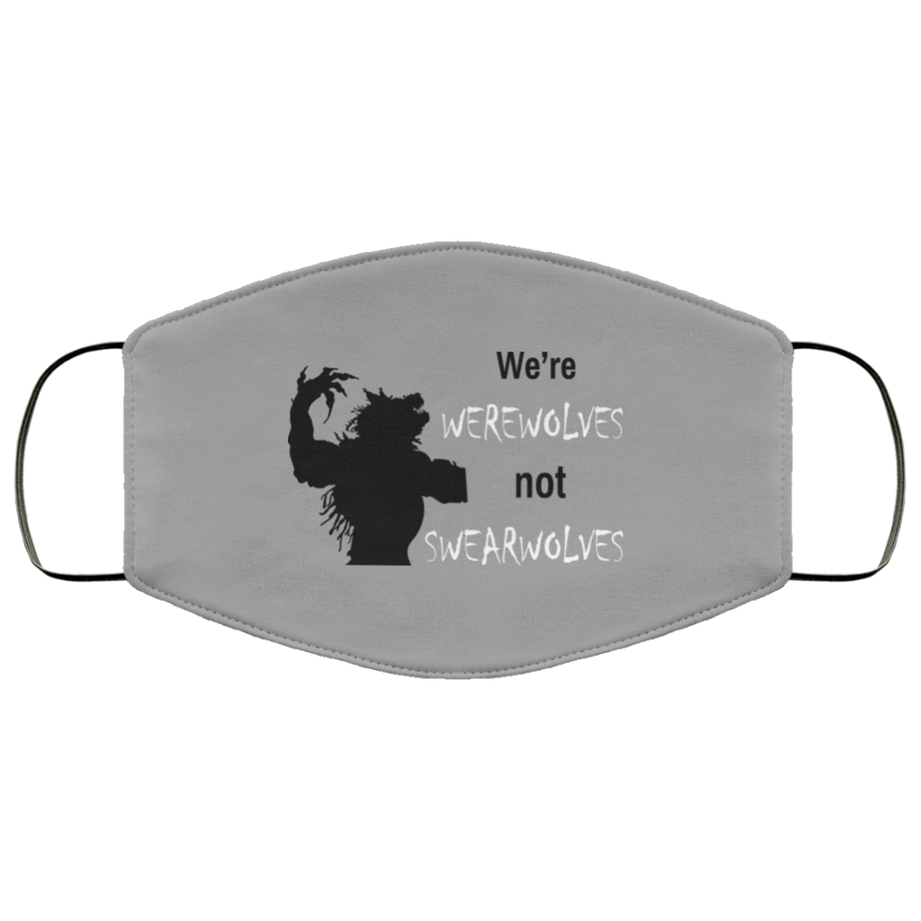 We’re Werewolves Not Swearwolves Face Mask