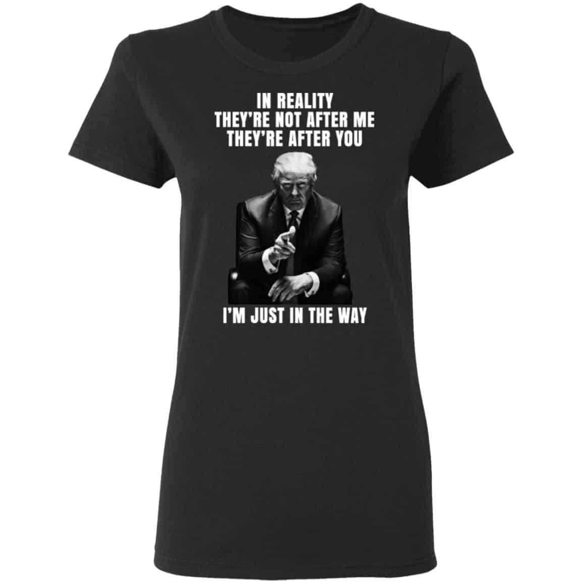 Donald Trump I’m Just In The Way Shirt, Hoodie, Tank