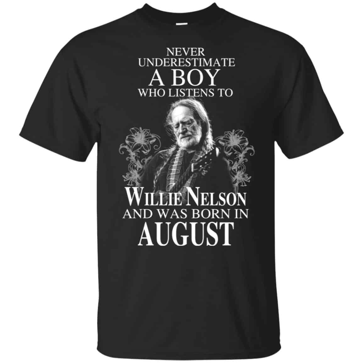 A Boy Who Listens To Willie Nelson And Was Born In August T-Shirts, Hoodie, Tank