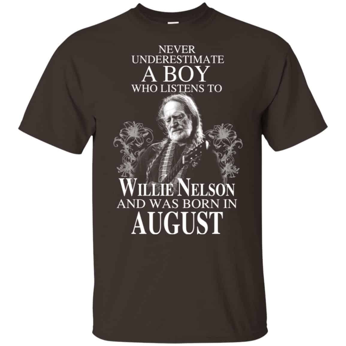 A Boy Who Listens To Willie Nelson And Was Born In August T-Shirts, Hoodie, Tank