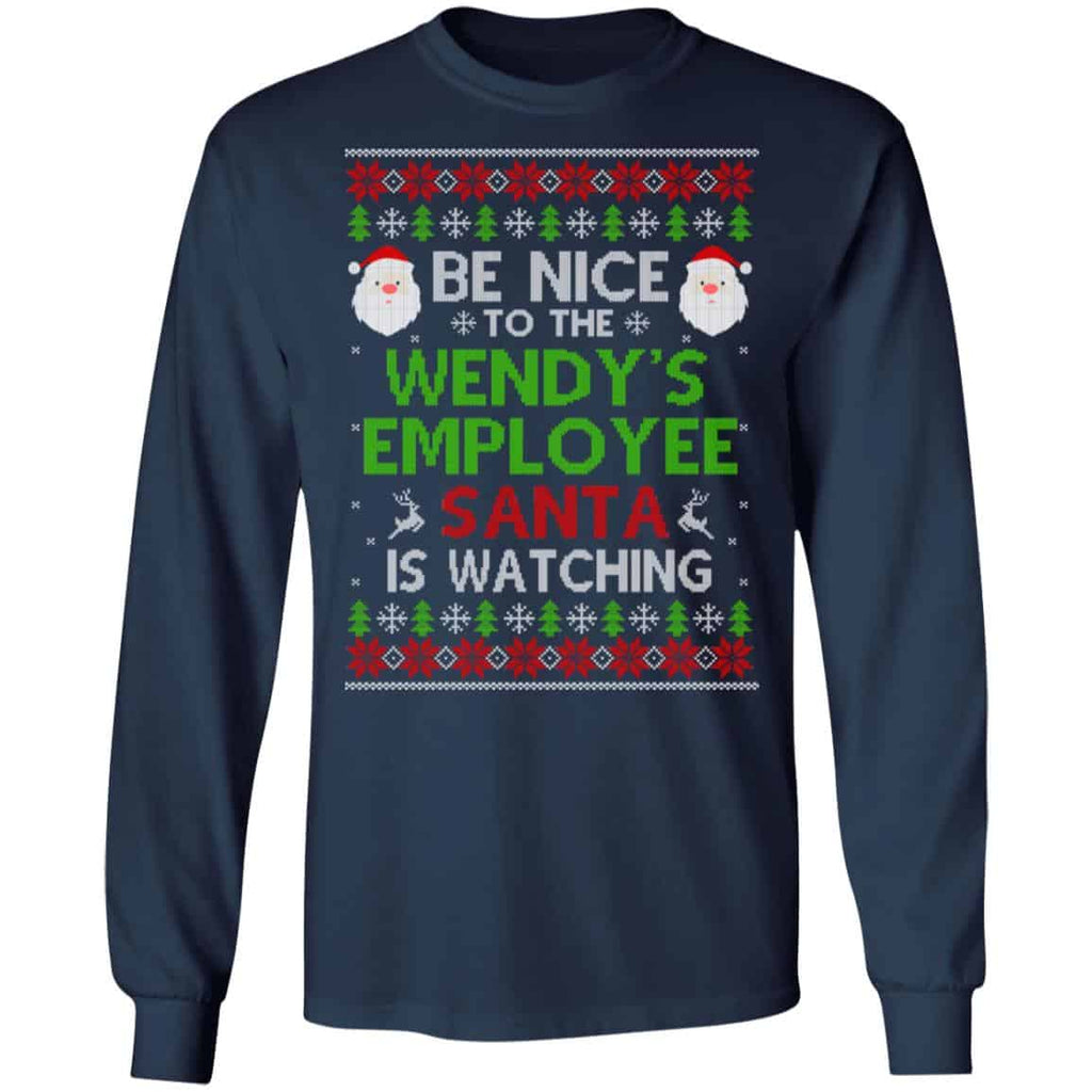 Be Nice To The Wendy’s Employee Santa Is Watching Christmas Sweater, Shirt, Hoodie