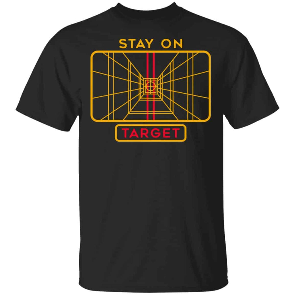 Stay On Target Shirt, Hoodie, Tank