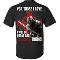 For Those I Love I Will Do Great And Terrible Things Knights Templar Shirt, Hoodie, Tank