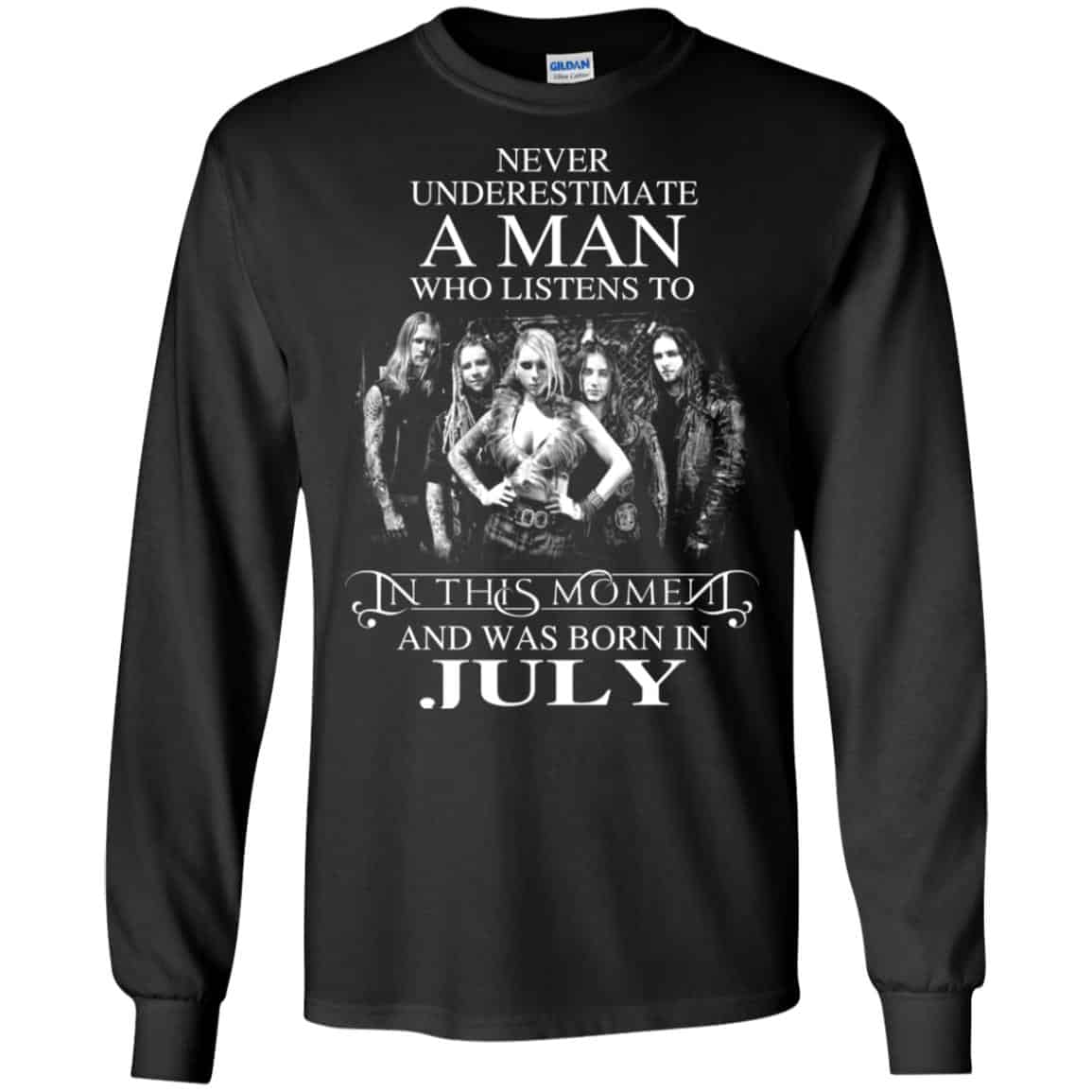 A Man Who Listens To In This Moment And Was Born In July T-Shirts, Hoodie, Tank