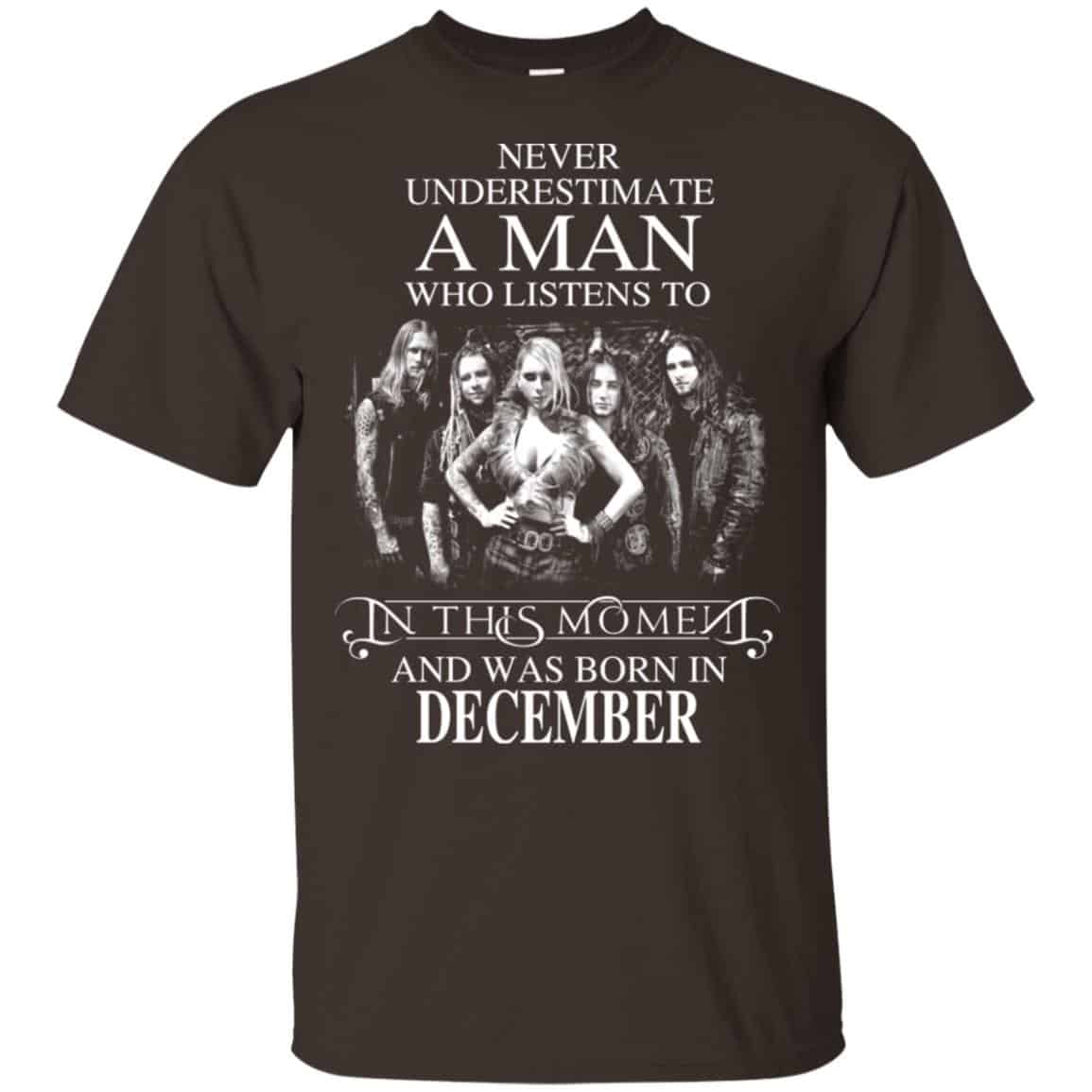 A Man Who Listens To In This Moment And Was Born In December T-Shirts, Hoodie, Tank