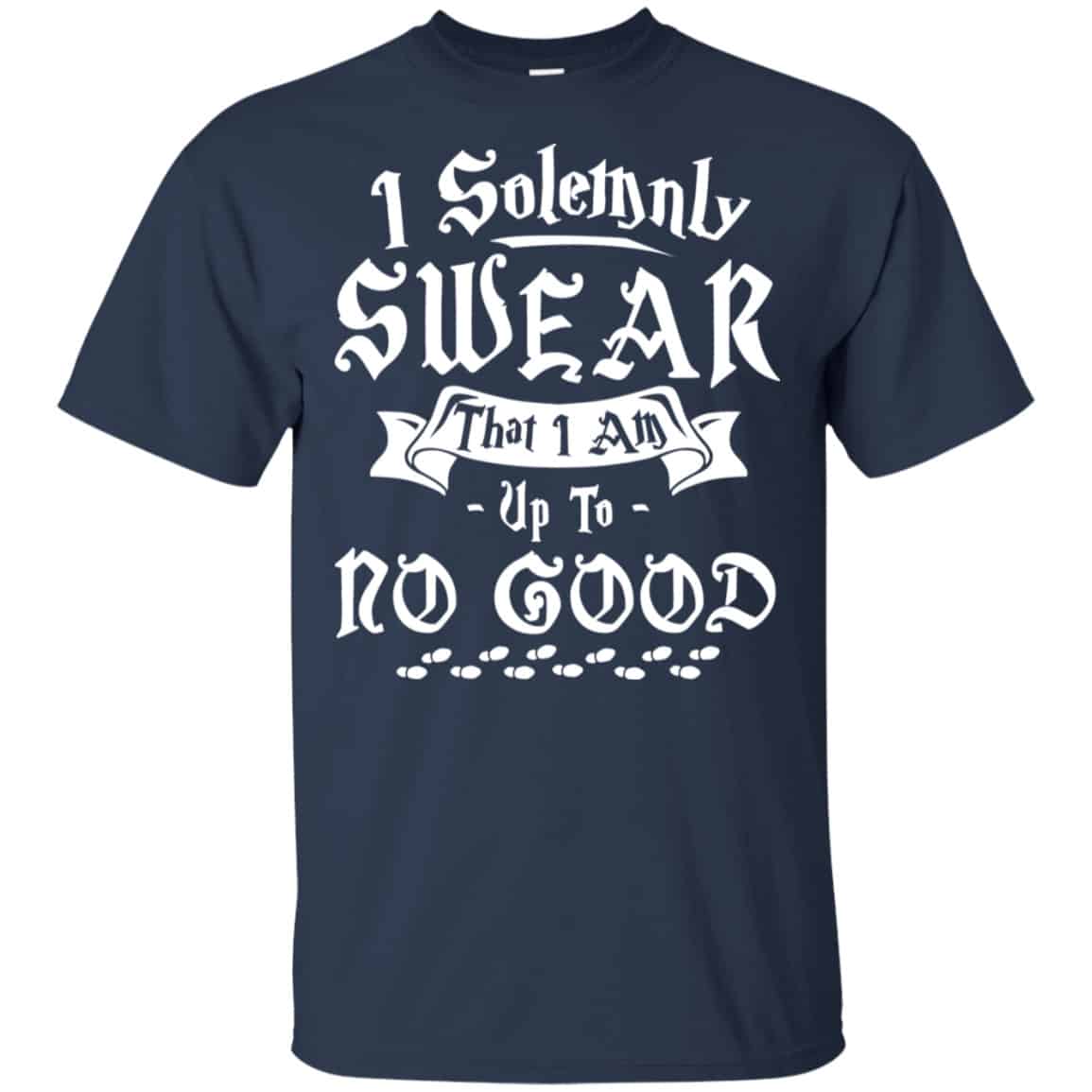 I Solemnly Swear That I Am Up To No Good Shirt, Hoodie, Tank