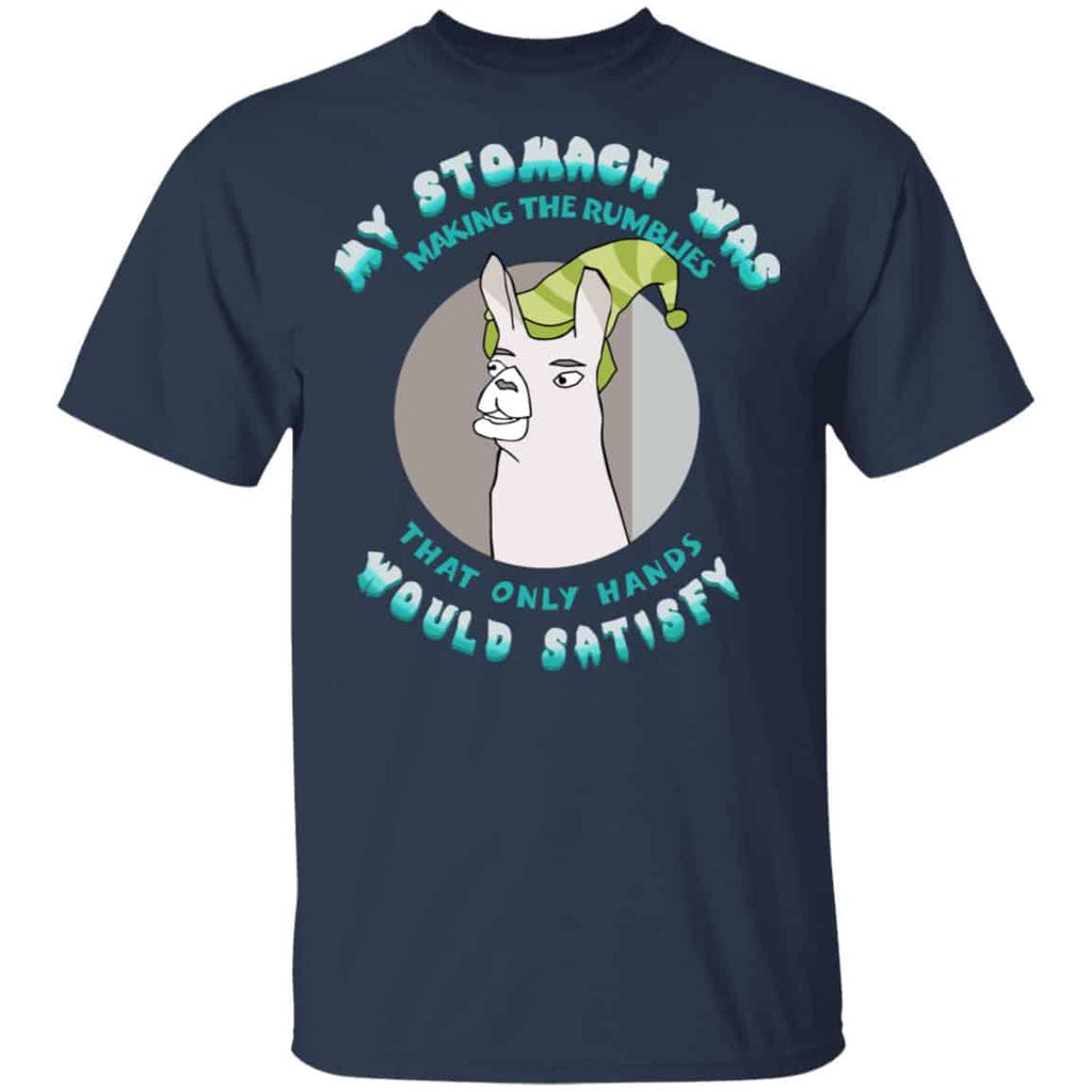 My Stomach Was Making The Rumblies That Only Hands Would Satisfy Shirt, Hoodie, Tank