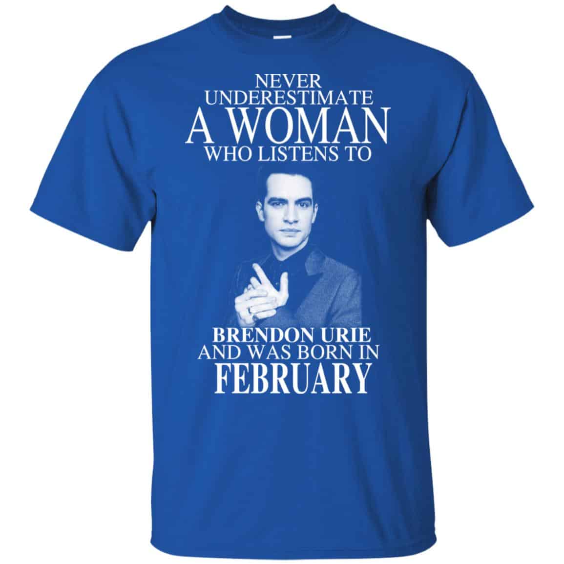 A Woman Who Listens To Brendon Urie And Was Born In February T-Shirts, Hoodie, Tank