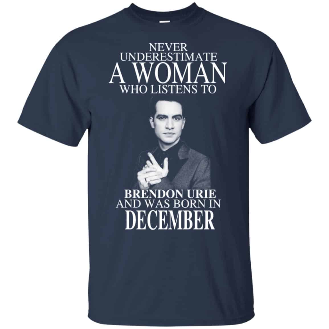 A Woman Who Listens To Brendon Urie And Was Born In December T-Shirts, Hoodie, Tank
