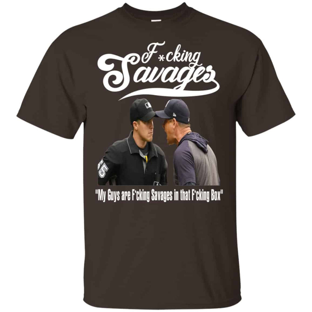 Fucking Savages My Guys Are Savages In That Box Shirt, Hoodie, Tank