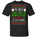 Be Nice To The Sonic Drive-In Employee Santa Is Watching Christmas Sweater, Shirt, Hoodie