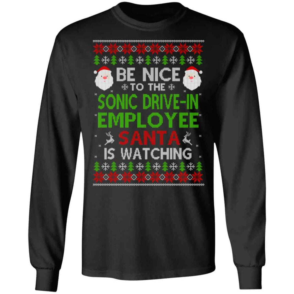 Be Nice To The Sonic Drive-In Employee Santa Is Watching Christmas Sweater, Shirt, Hoodie