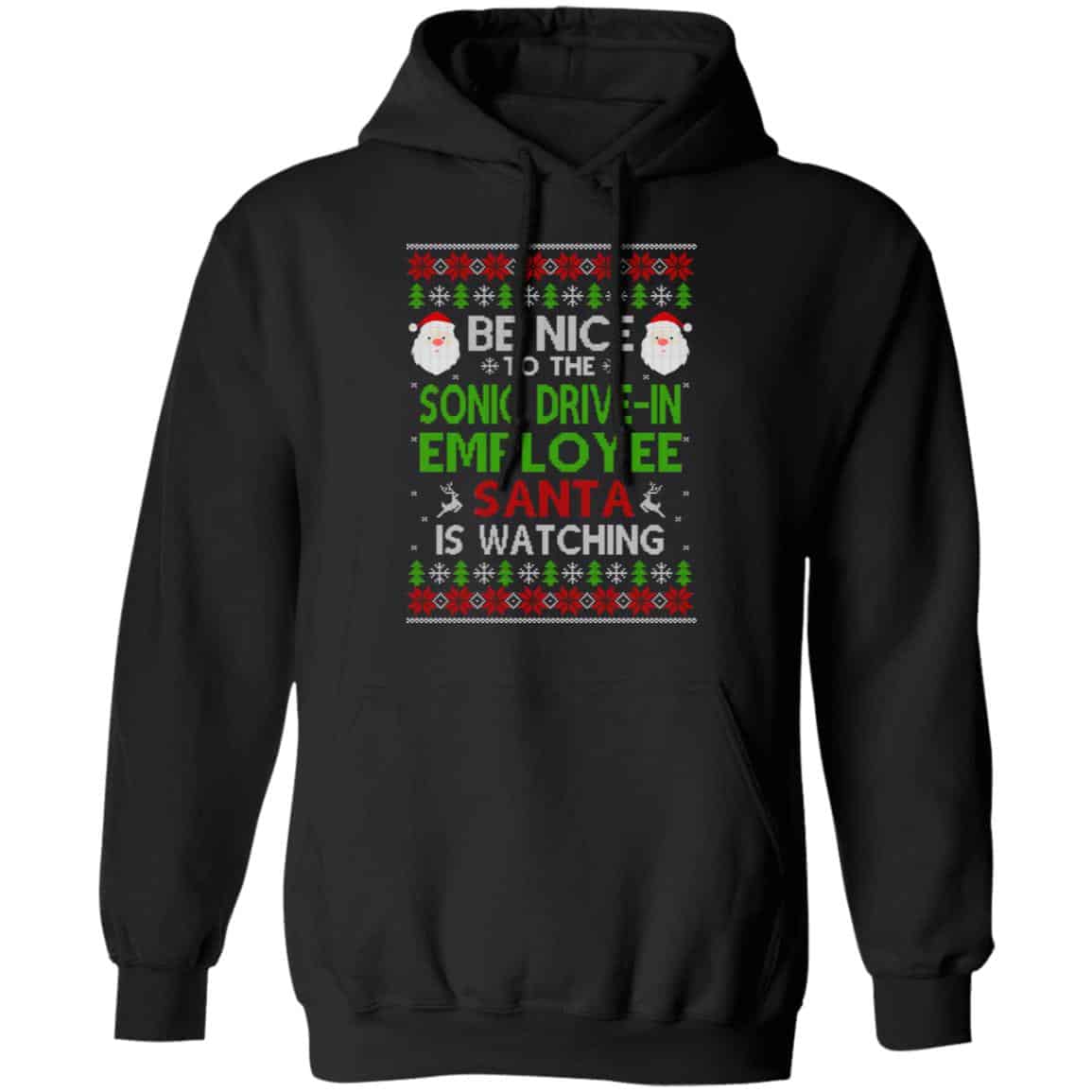 Be Nice To The Sonic Drive-In Employee Santa Is Watching Christmas Sweater, Shirt, Hoodie
