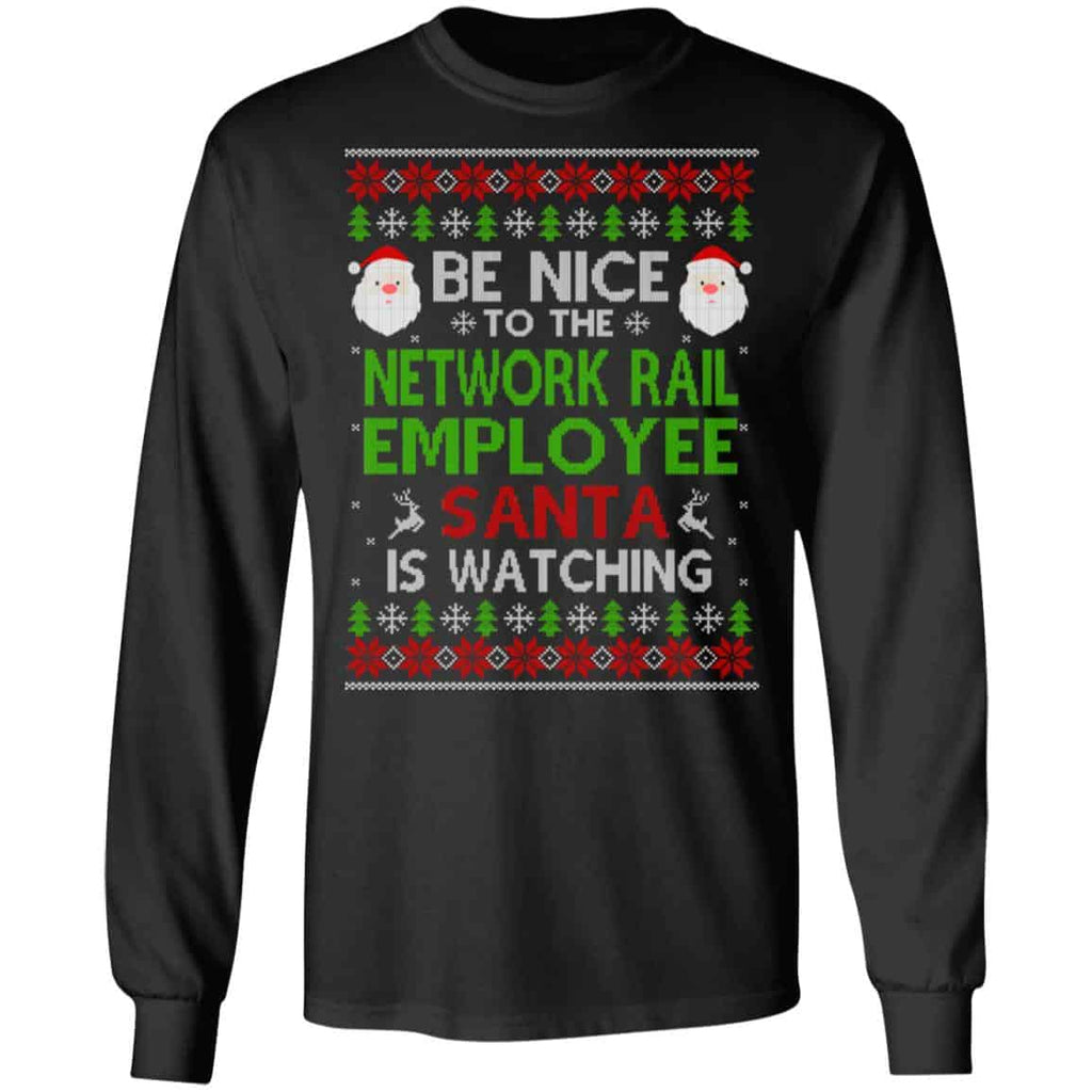 Be Nice To The Network Rail Employee Santa Is Watching Christmas Sweater, Shirt, Hoodie