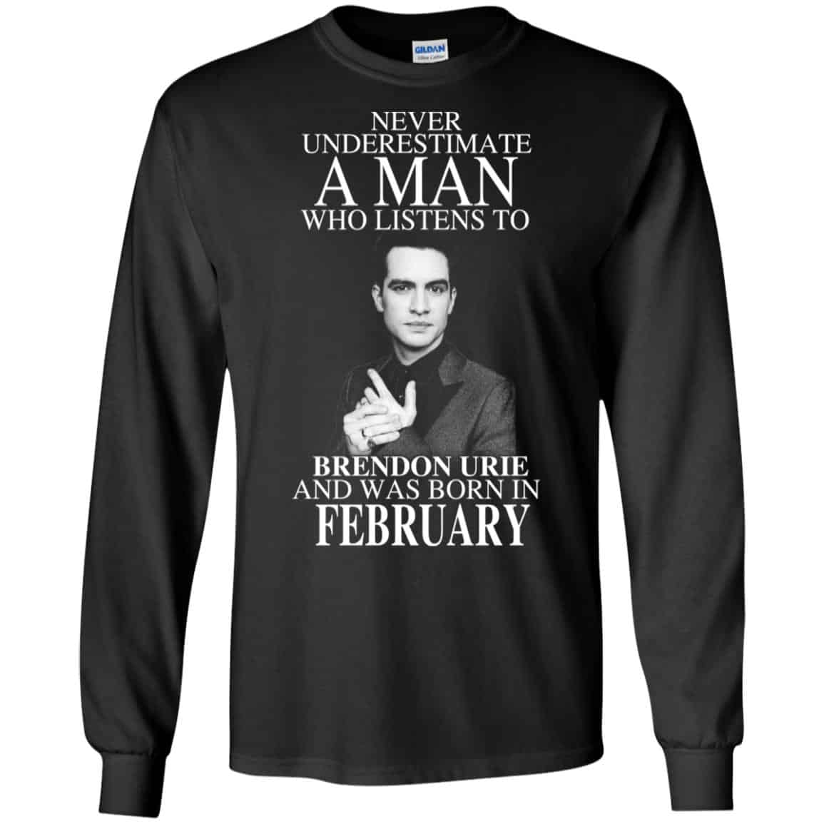 A Man Who Listens To Brendon Urie And Was Born In February T-Shirts, Hoodie, Tank