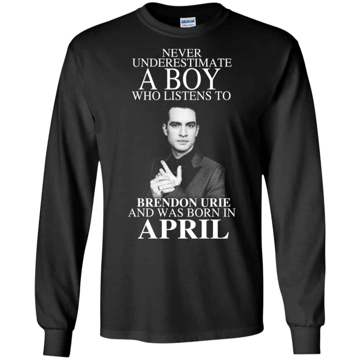 A Boy Who Listens To Brendon Urie And Was Born In April T-Shirts, Hoodie, Tank