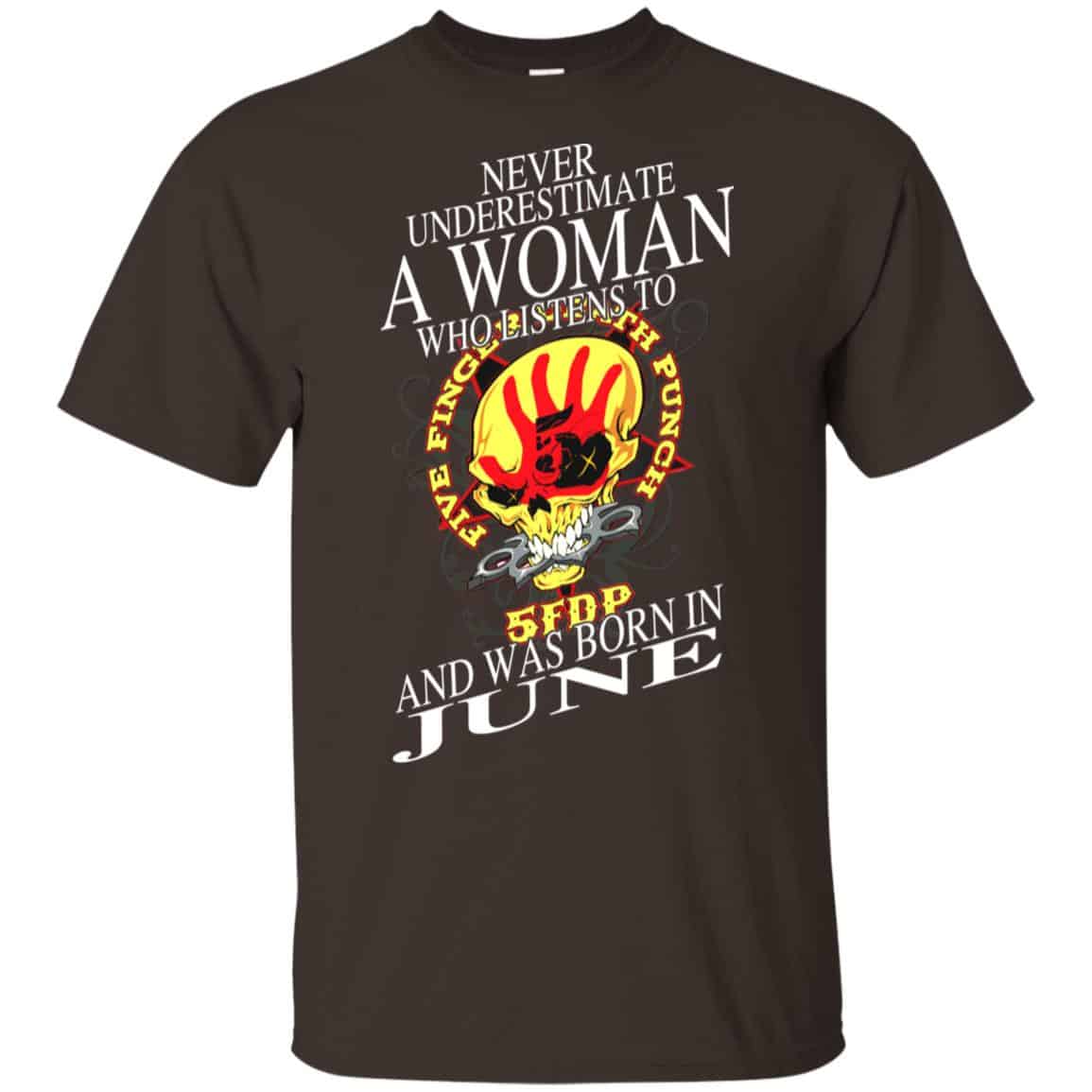 A Woman Who Listens To Five Finger Death Punch And Was Born In June T-Shirts, Hoodie, Tank