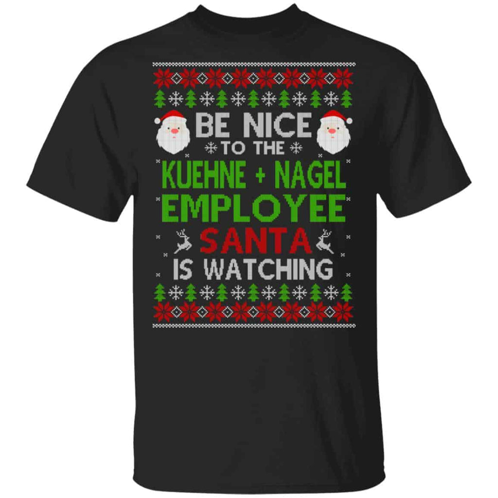Be Nice To The Kuehne + Nagel Employee Santa Is Watching Christmas Sweater, Shirt, Hoodie