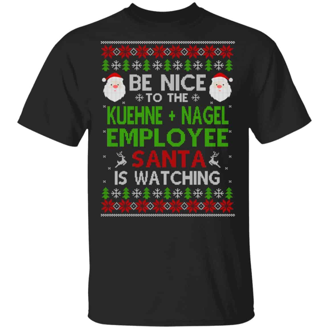 Be Nice To The Kuehne + Nagel Employee Santa Is Watching Christmas Sweater, Shirt, Hoodie