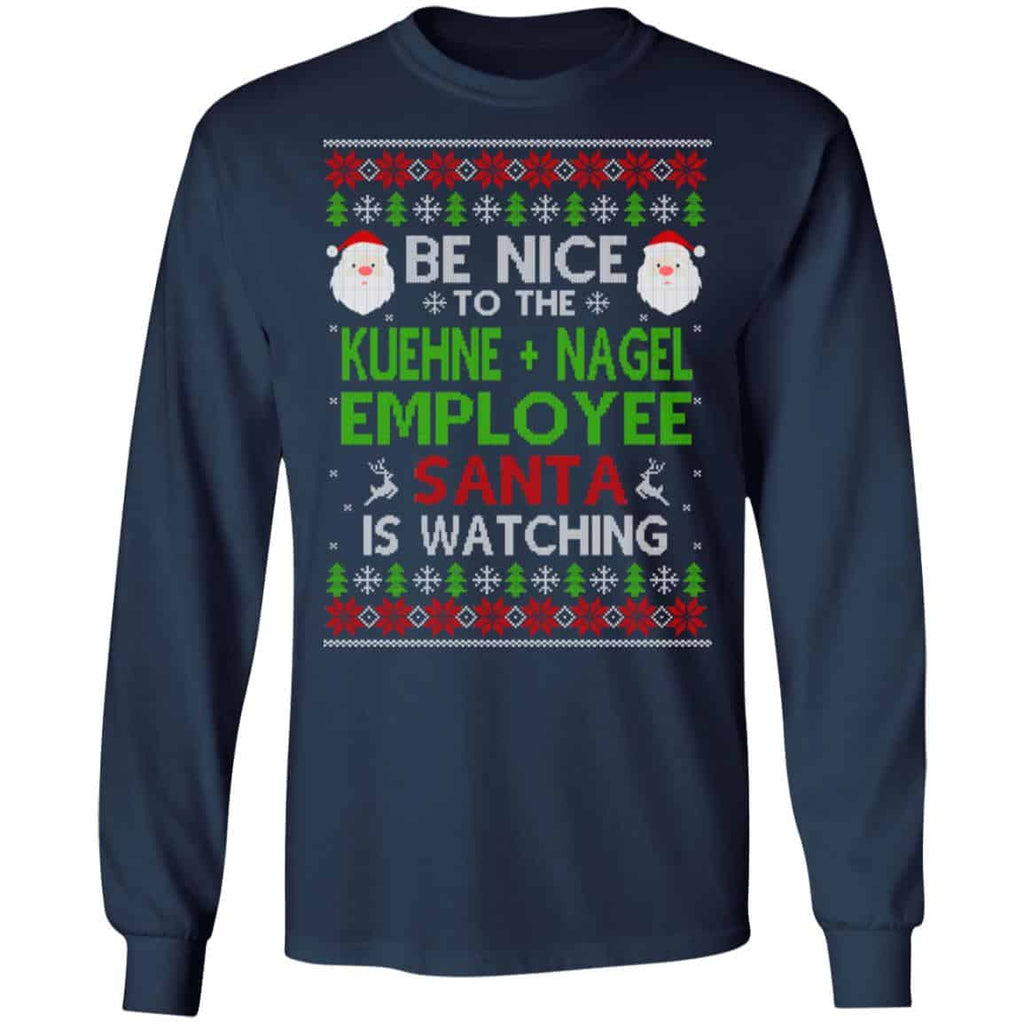 Be Nice To The Kuehne + Nagel Employee Santa Is Watching Christmas Sweater, Shirt, Hoodie