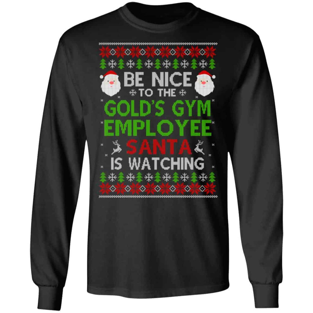 Be Nice To The Gold’s Gym Employee Santa Is Watching Christmas Sweater, Shirt, Hoodie