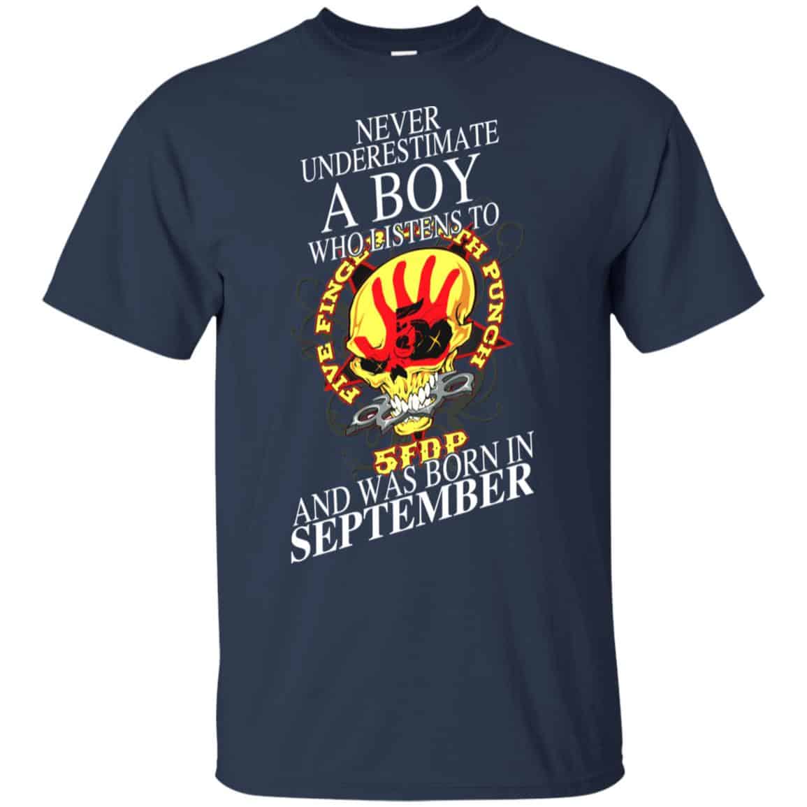 A Boy Who Listens To Five Finger Death Punch And Was Born In September T-Shirts, Hoodie, Tank