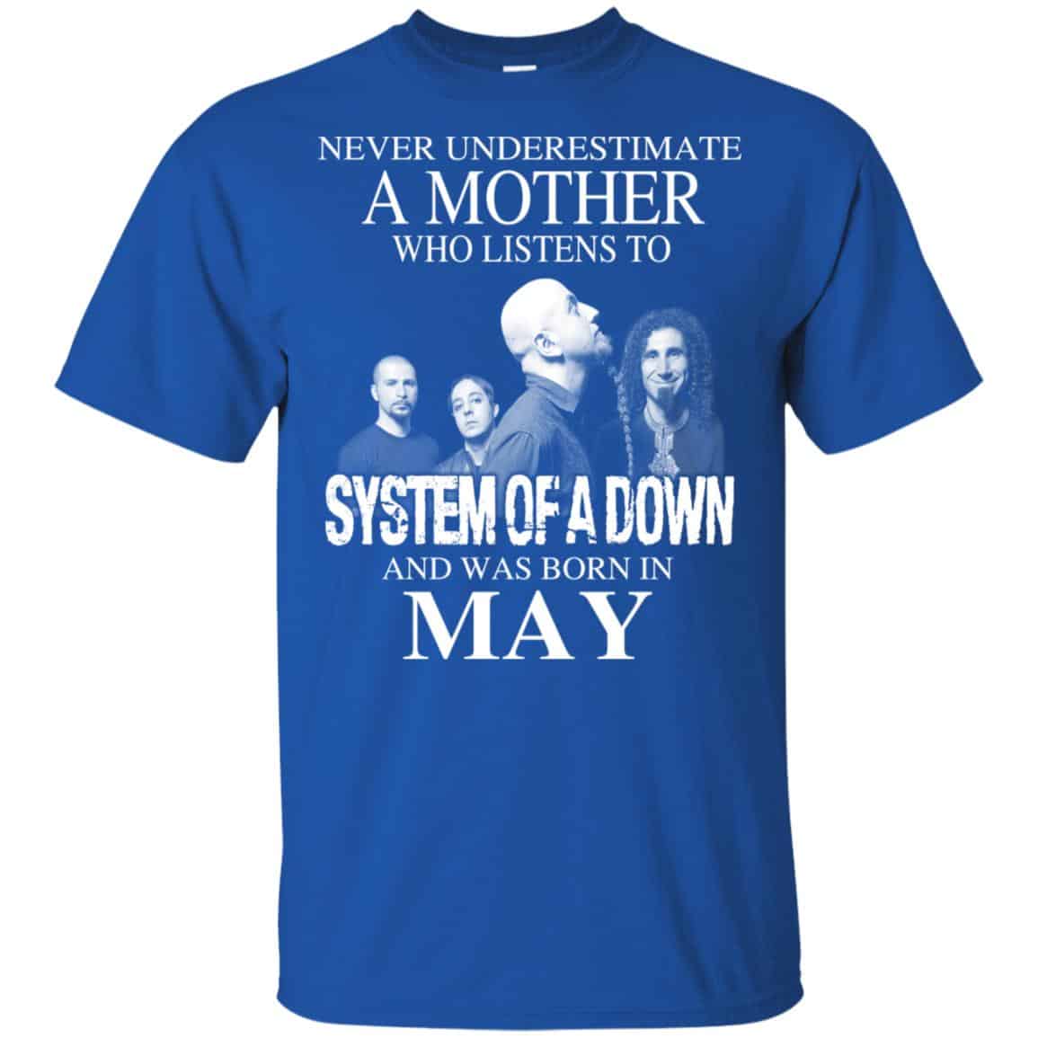 A Mother Who Listens To System Of A Down And Was Born In May T-Shirts, Hoodie, Tank