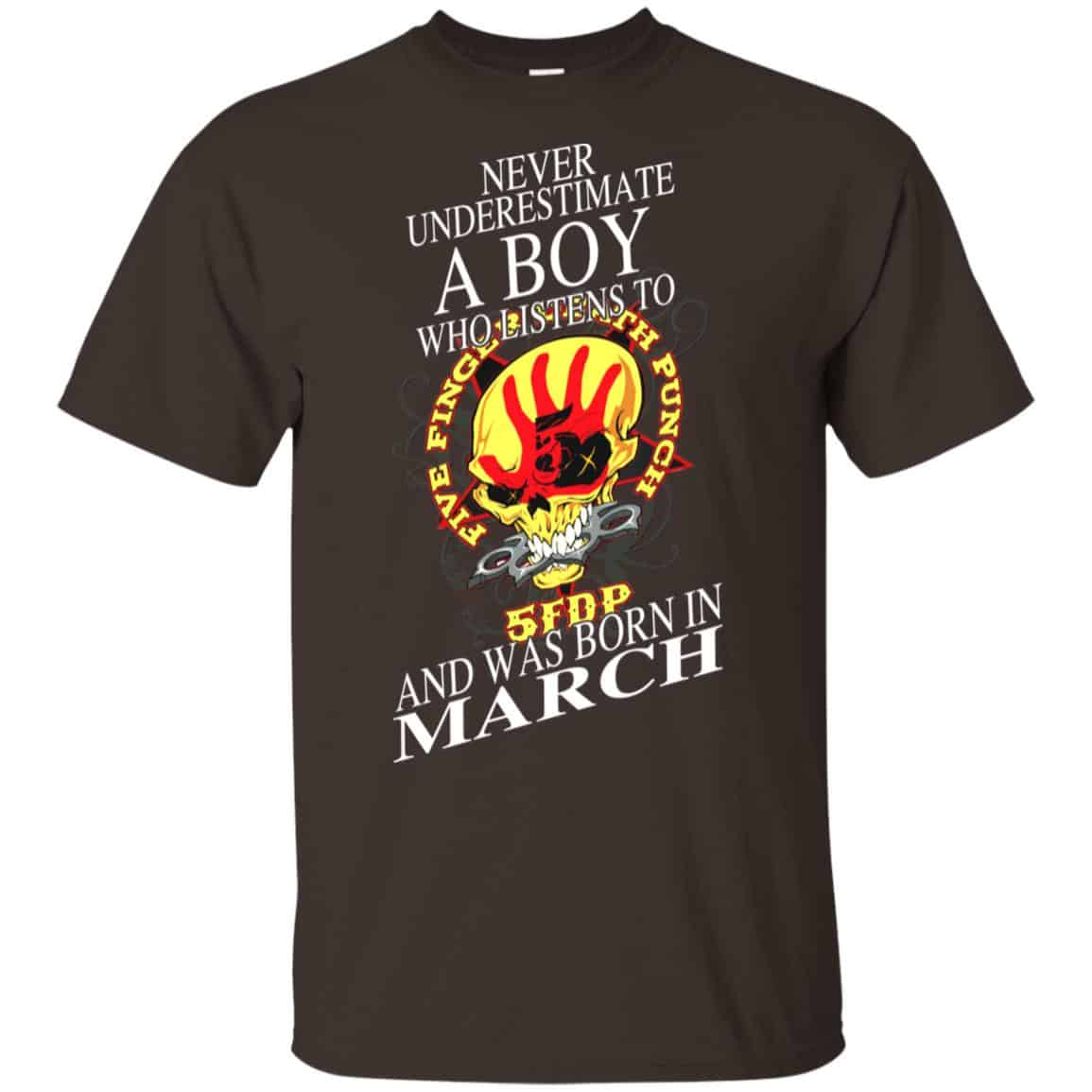 A Boy Who Listens To Five Finger Death Punch And Was Born In March T-Shirts, Hoodie, Tank