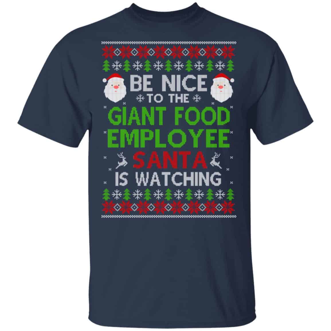 Be Nice To The Giant Food Employee Santa Is Watching Christmas Sweater, Shirt, Hoodie