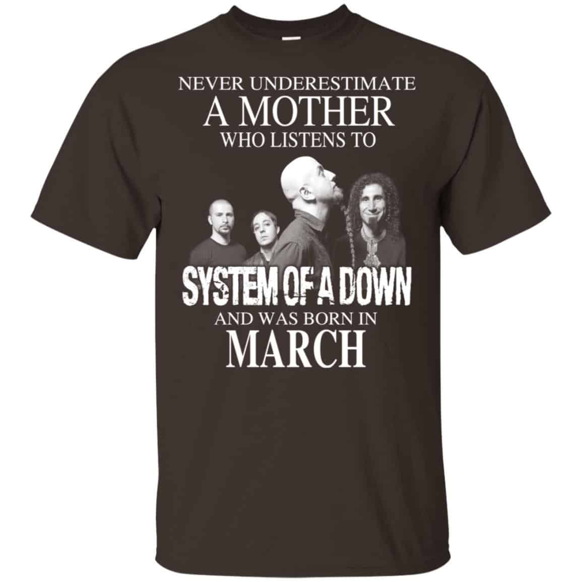 A Mother Who Listens To System Of A Down And Was Born In March T-Shirts, Hoodie, Tank