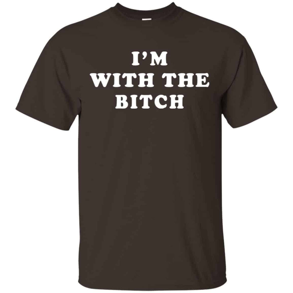 I’m With The Bitch Shirt, Hoodie, Tank