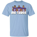 Big Truss Shirt, Hoodie, Tank