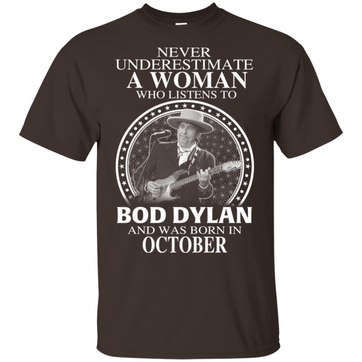 A Woman Who Listens To Bob Dylan And Was Born In October T-Shirts, Hoodie, Tank