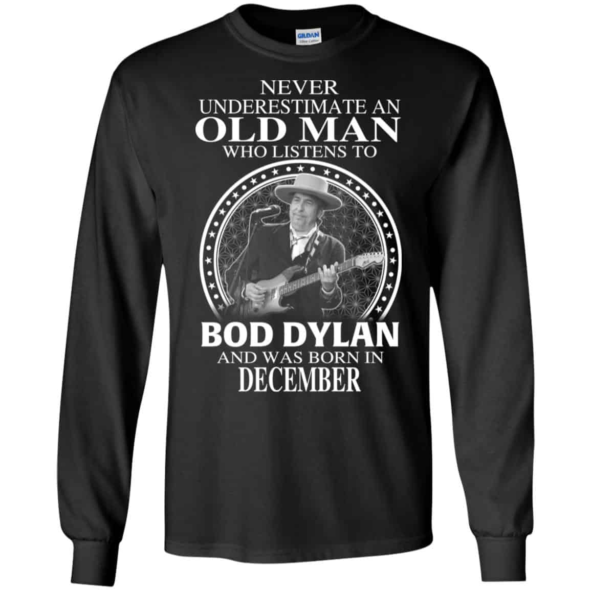 An Old Man Who Listens To Bob Dylan And Was Born In December T-Shirts, Hoodie, Tank