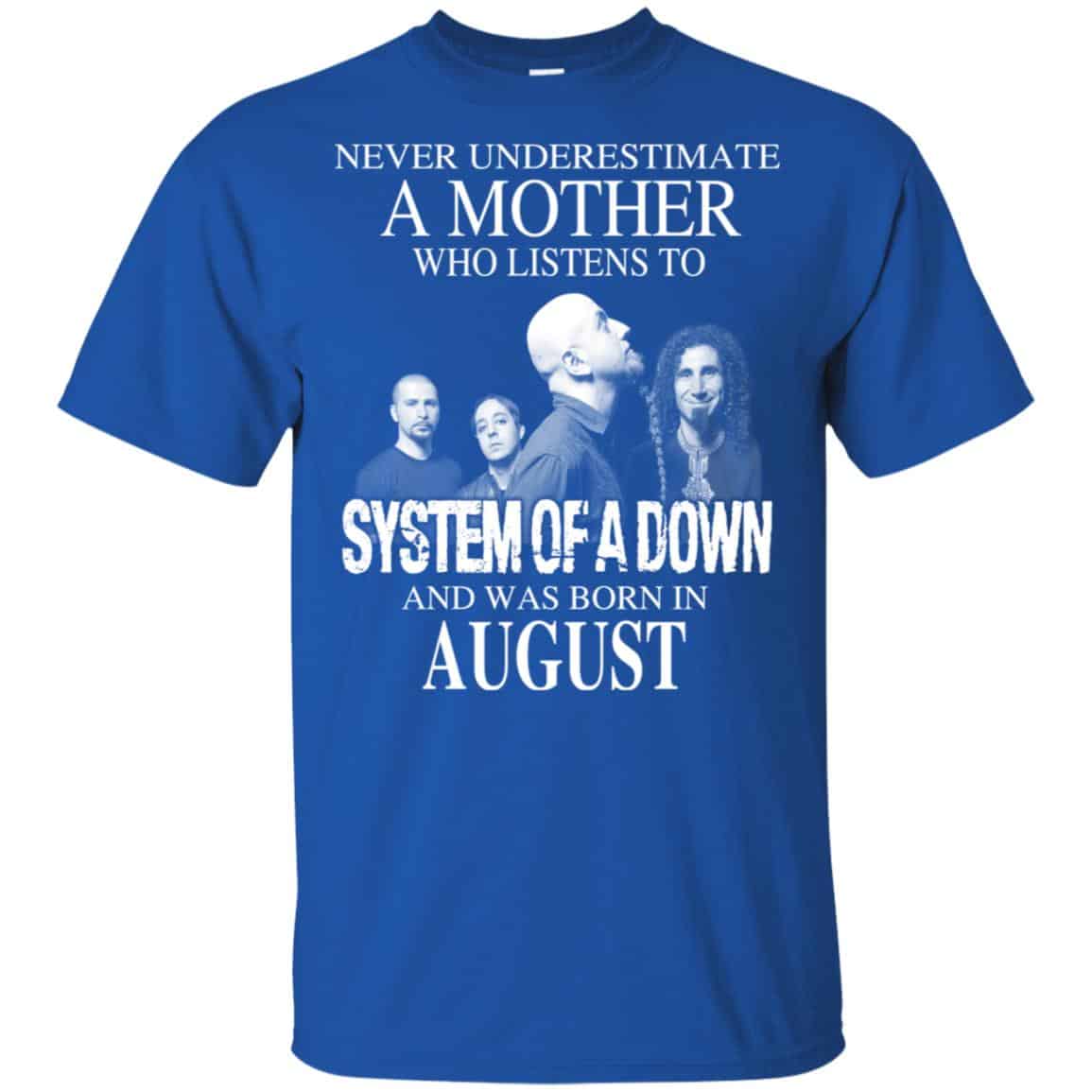 A Mother Who Listens To System Of A Down And Was Born In August T-Shirts, Hoodie, Tank