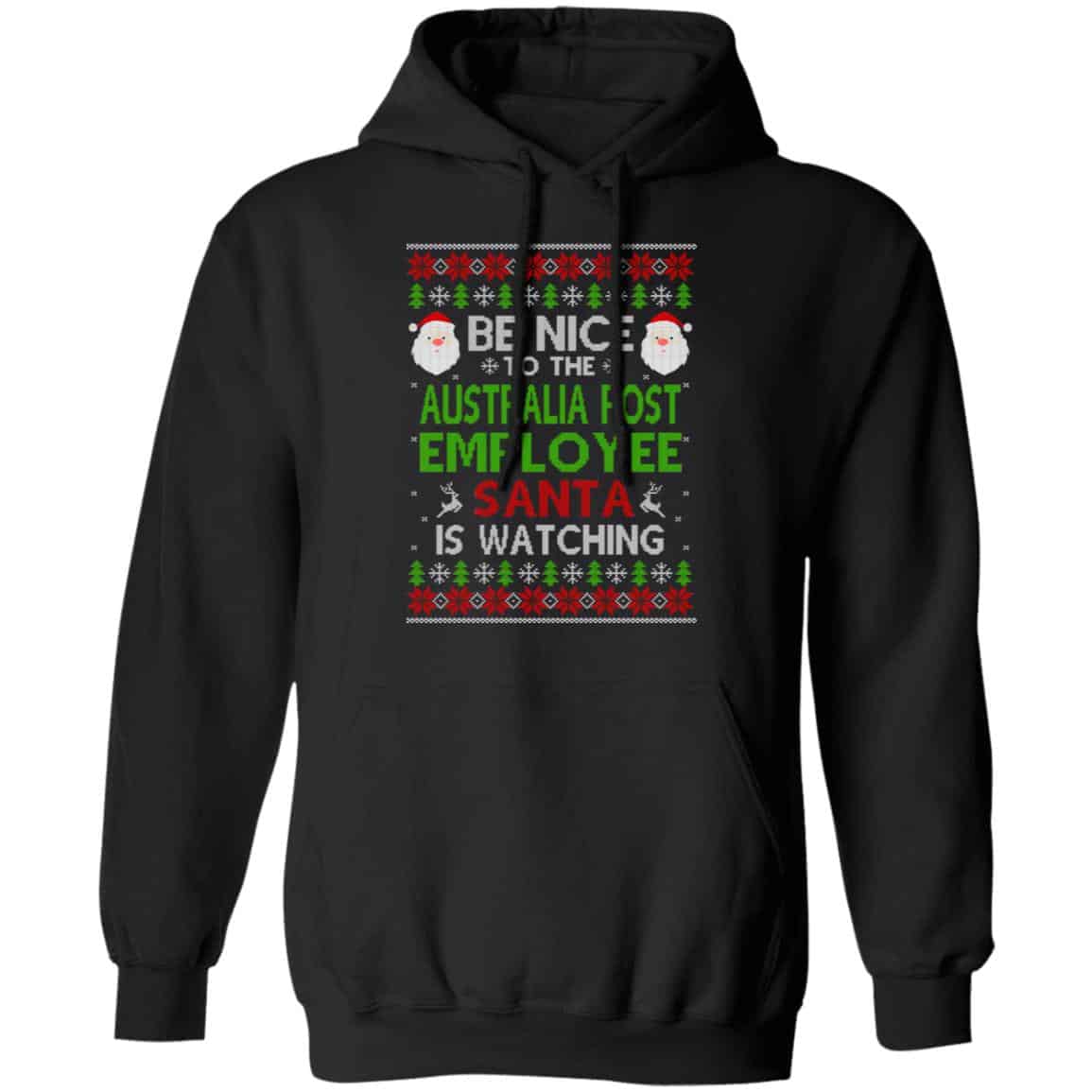 Be Nice To The Australia Post Employee Santa Is Watching Christmas Sweater, Shirt, Hoodie
