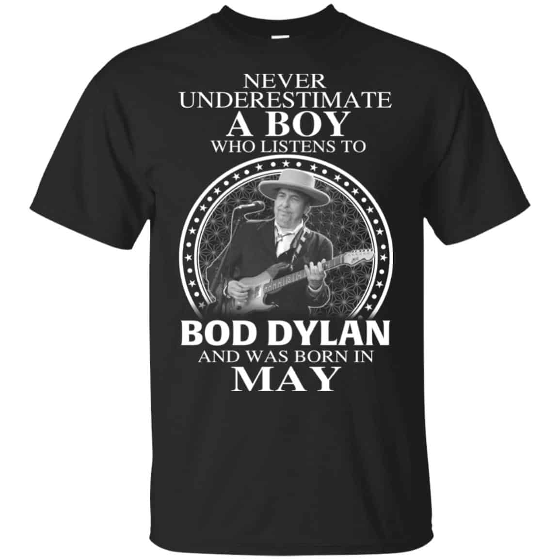 A Boy Who Listens To Bob Dylan And Was Born In May T-Shirts, Hoodie, Tank
