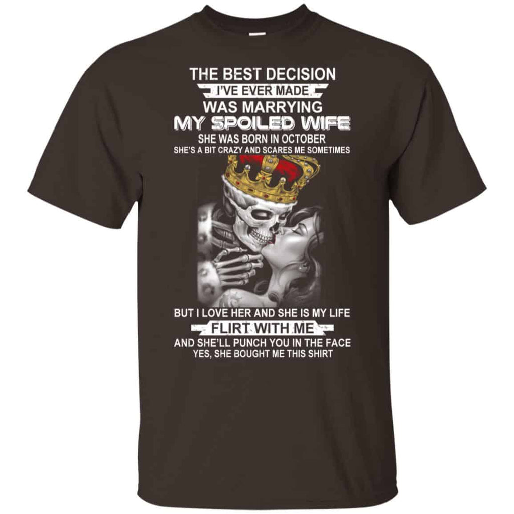 Decision Marrying My Spoiled Wife October Husband T-Shirts, Hoodie, Tank